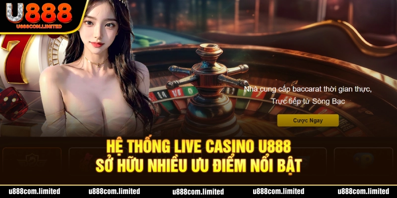 Live casino U888 đa dạng hình thức cho bạn lựa chọn