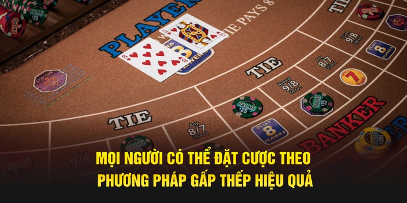 Mọi người có thể đặt cược theo phương pháp gấp thếp hiệu quả
